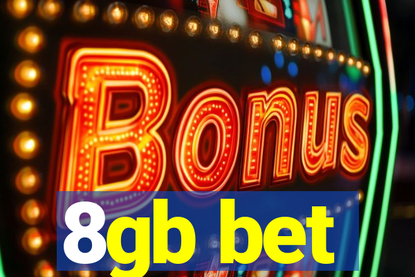 8gb bet